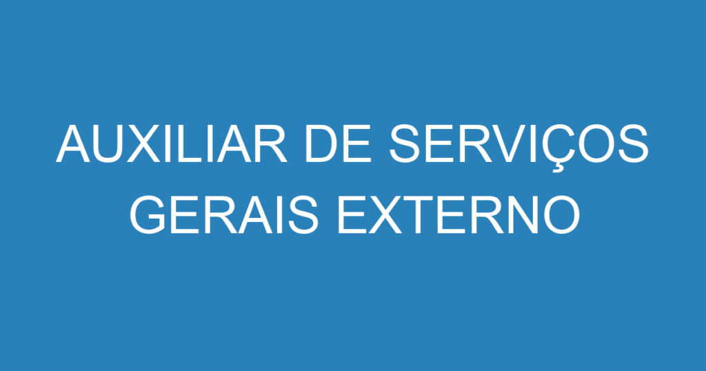 AUXILIAR DE SERVIÇOS GERAIS EXTERNO-São José dos Campos - SP 1