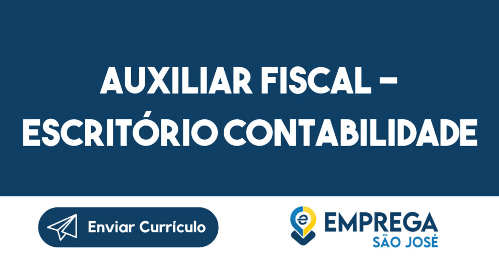 Auxiliar Fiscal - Escritório Contabilidade 1