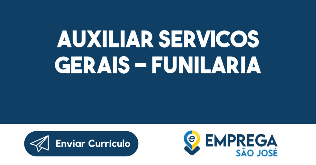 AUXILIAR SERVICOS GERAIS - FUNILARIA 1