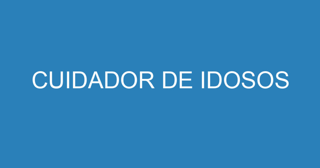 CUIDADOR DE IDOSOS 1