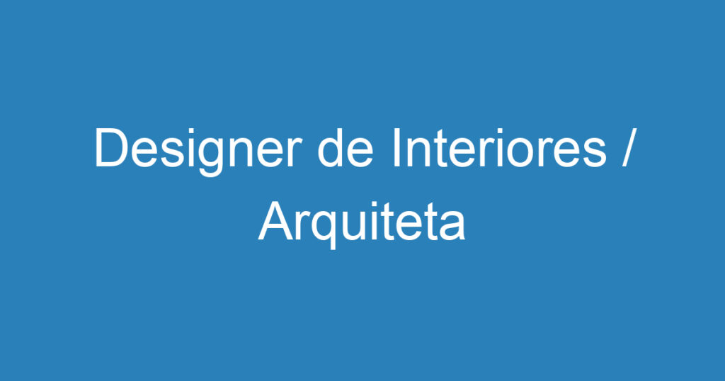 Designer de Interiores / Arquiteta 1