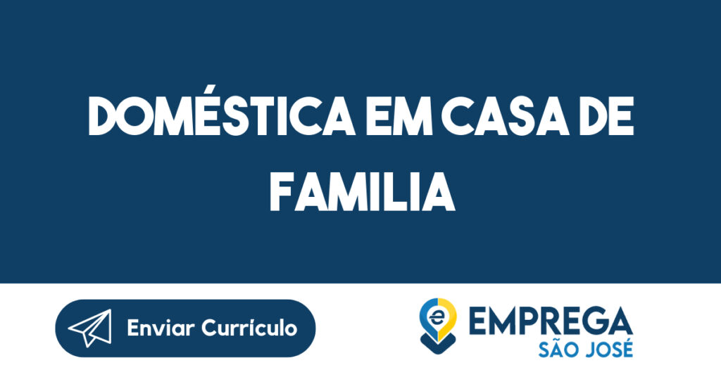 Doméstica em casa de familia-São José dos Campos - SP 1