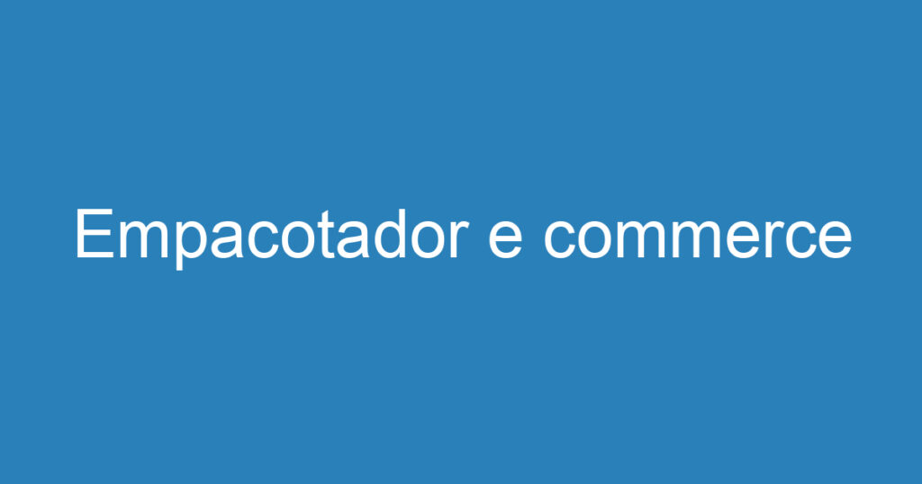 Empacotador e commerce 1