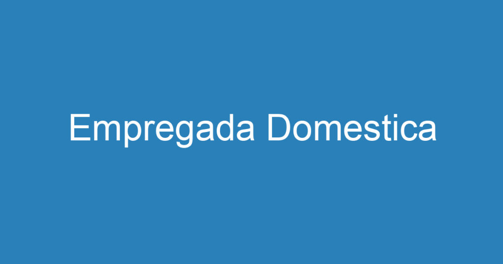 Empregada Domestica 1