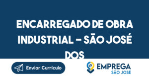 Encarregado de Obra Industrial - São José dos Campos 13