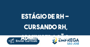 Estágio de RH - Cursando RH, Administração 6