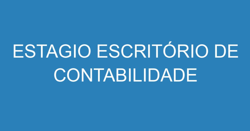 ESTAGIO ESCRITÓRIO DE CONTABILIDADE 1