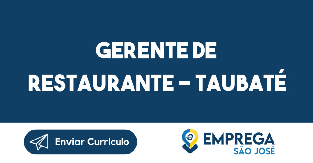 Gerente de Restaurante - Taubaté 1