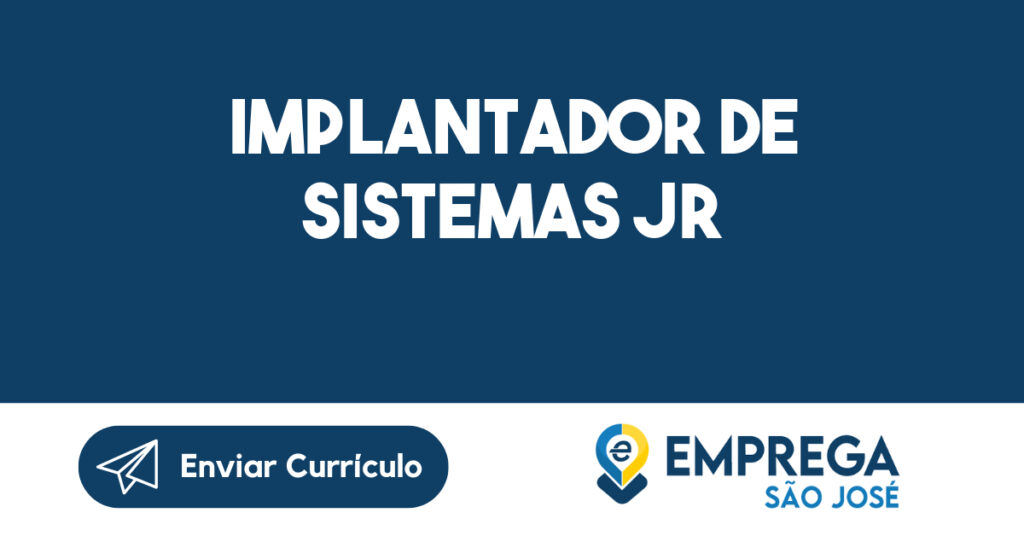 Implantador de Sistemas Jr 1