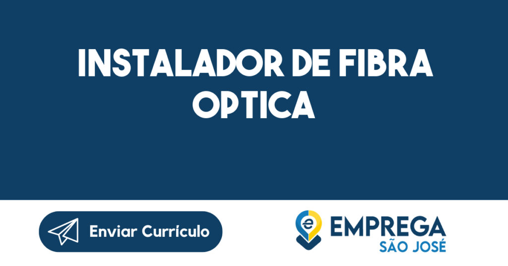 INSTALADOR DE FIBRA OPTICA-São José dos Campos - SP 1