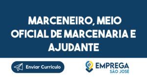 Marceneiro, Meio oficial de Marcenaria e Ajudante de Marcenaria 8