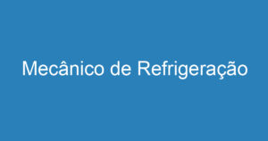 Mecânico de Refrigeração 12