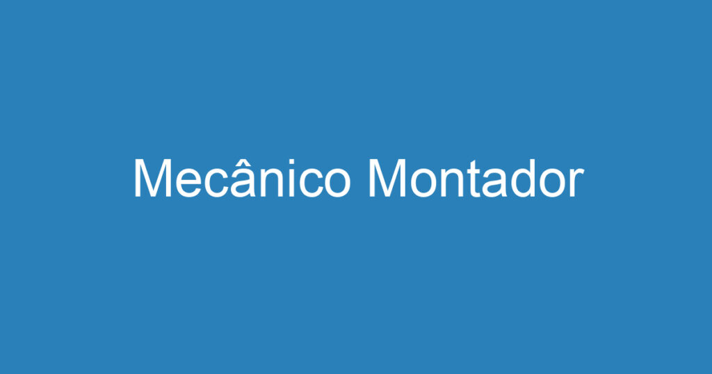 Mecânico Montador 1