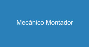 Mecânico Montador 10