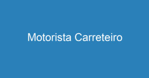 Motorista Carreteiro 10