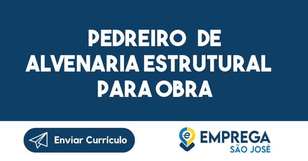 Pedreiro de alvenaria estrutural para obra Predial-São José dos Campos - SP 1