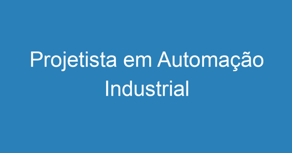 Projetista em Automação Industrial 1