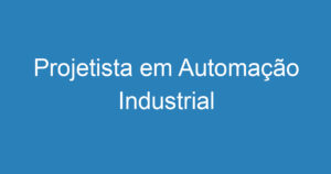 Projetista em Automação Industrial 4