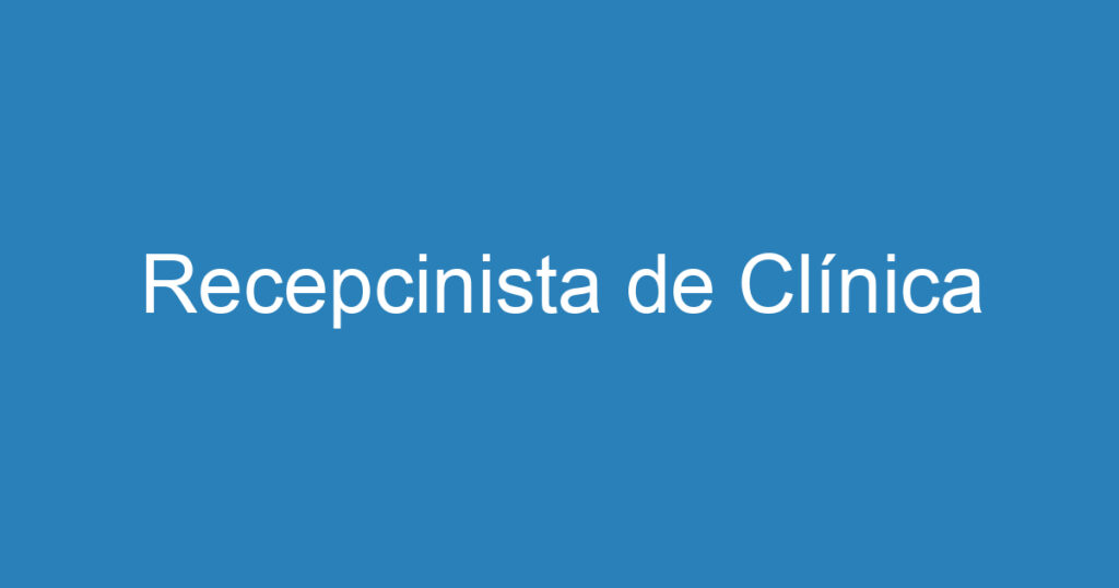 Recepcinista de Clínica 1