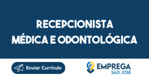 RECEPCIONISTA MÉDICA E ODONTOLÓGICA 3