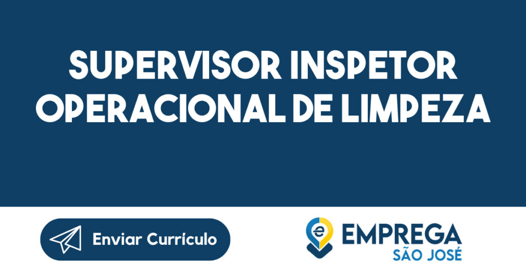 Supervisor Inspetor Operacional de Limpeza 1