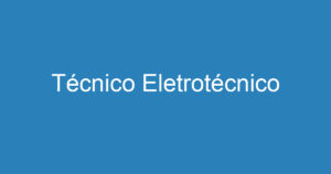 Técnico Eletrotécnico 4