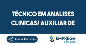 Técnico em Analises Clinicas/ Auxiliar de Laboratório 4