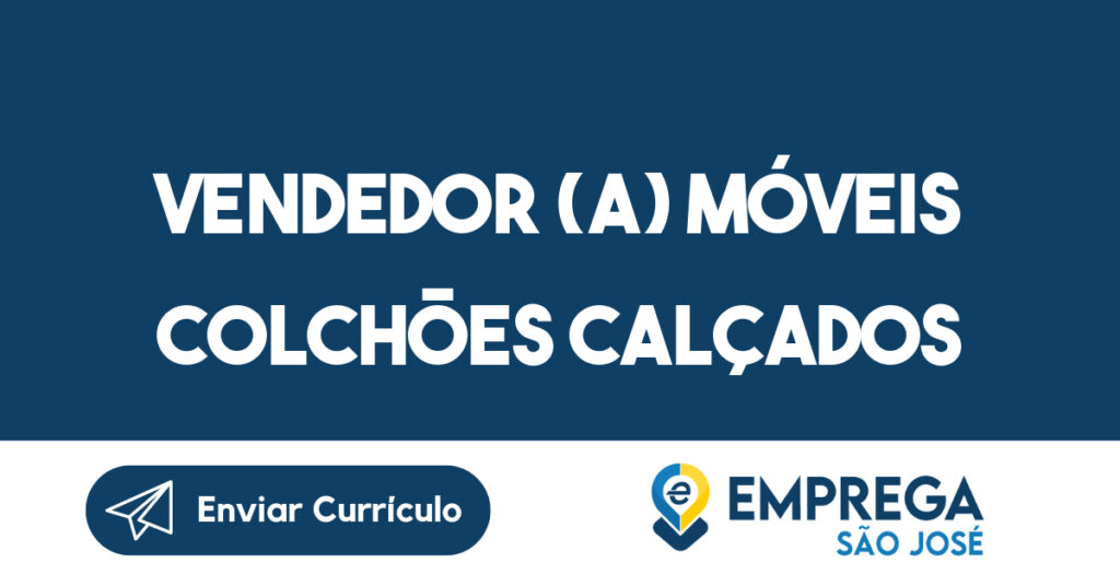 Vendedor (a) Móveis Colchões Calçados 1