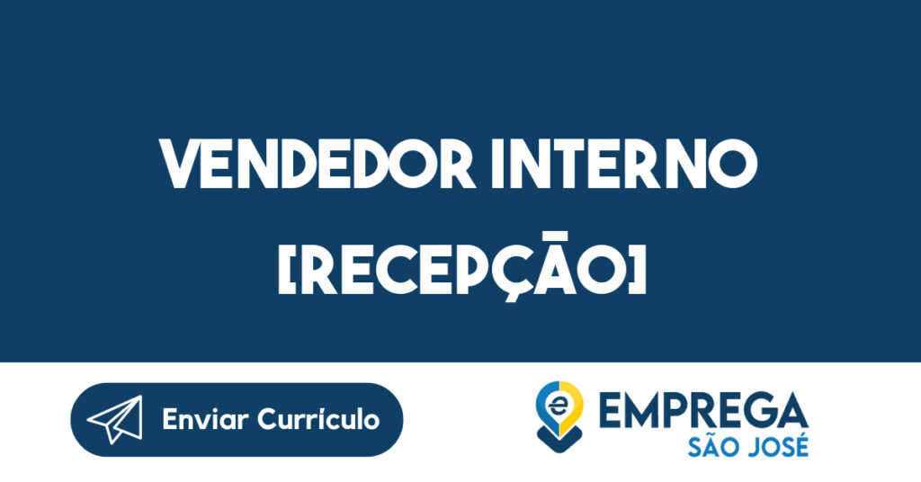 Vendedor Interno [Recepção] 1