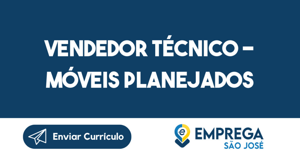 Vendedor Técnico - Móveis Planejados 1