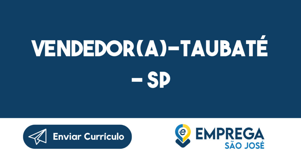 VENDEDOR(A)-Taubaté – SP 1