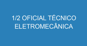 1/2 OFICIAL TÉCNICO ELETROMECÂNICA 15