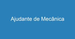 Ajudante de Mecânica 2