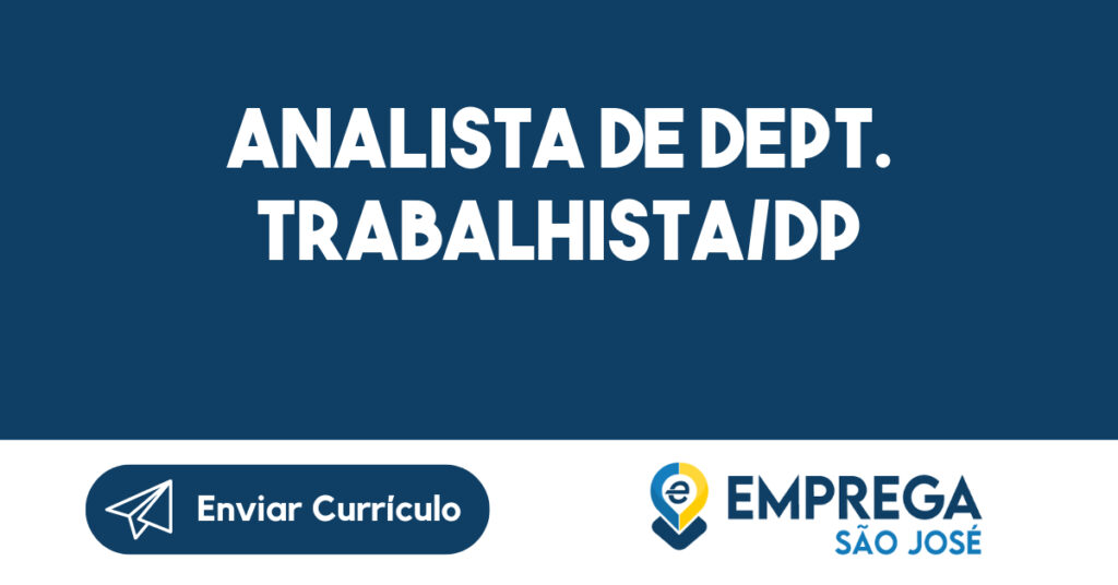 ANALISTA DE DEPT. TRABALHISTA/DP-Jacarei - SP 1