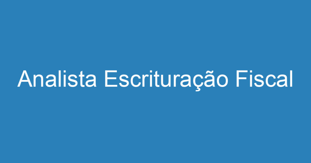 Analista Escrituração Fiscal 1