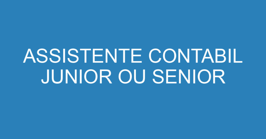 ASSISTENTE CONTABIL JUNIOR OU SENIOR 1