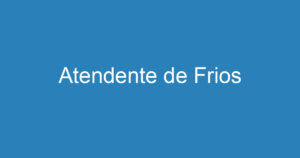 Atendente de Frios 14