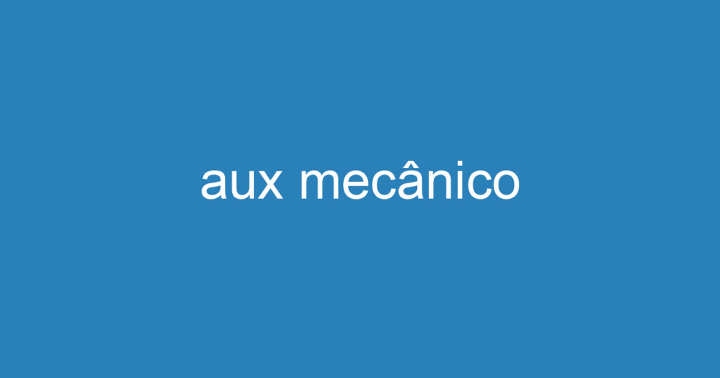 aux mecânico 1