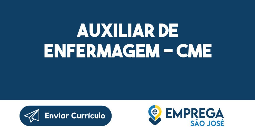 AUXILIAR DE ENFERMAGEM - CME 1