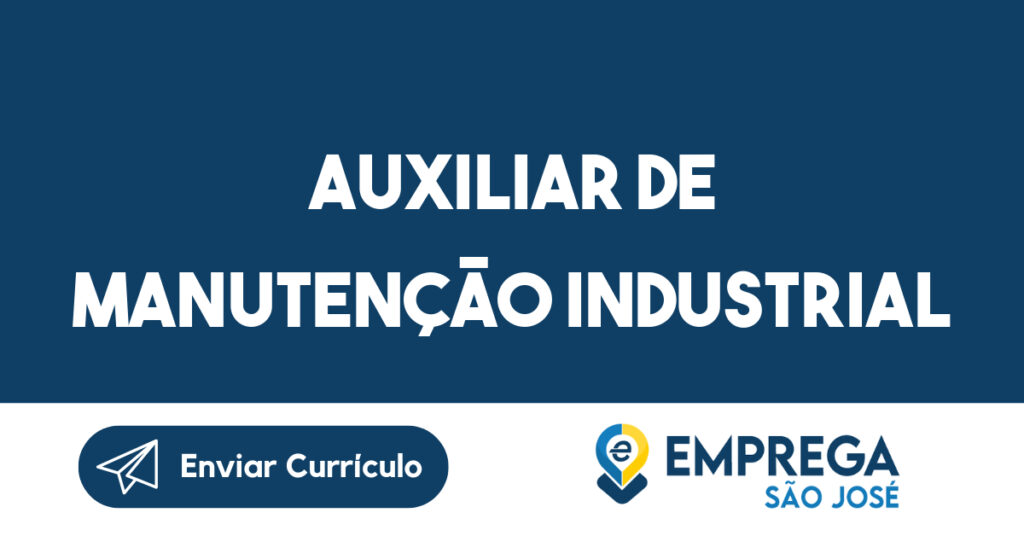 Auxiliar de Manutenção Industrial 1