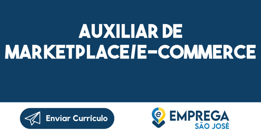 AUXILIAR DE MARKETPLACE/E-COMMERCE 1