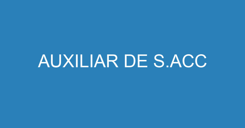 AUXILIAR DE S.ACC 1