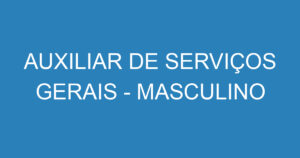 AUXILIAR DE SERVIÇOS GERAIS - MASCULINO 5