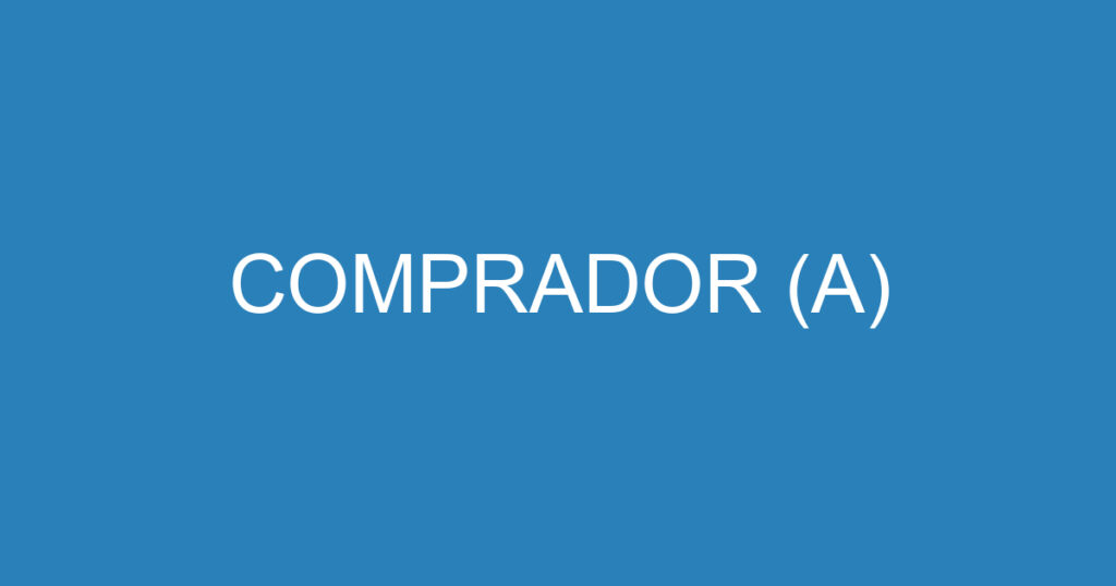 COMPRADOR (A) 1