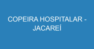 COPEIRA HOSPITALAR - JACAREÍ 7