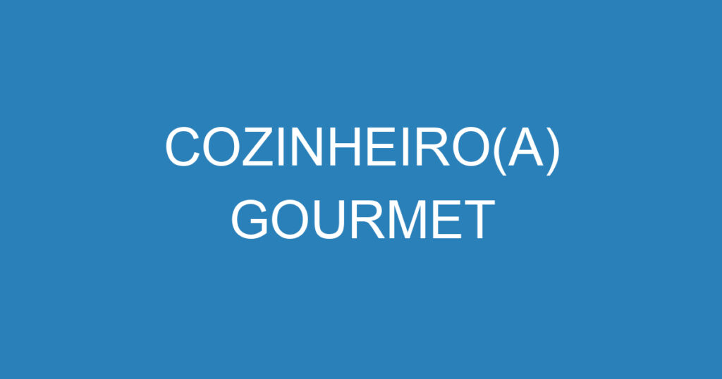 COZINHEIRO(A) GOURMET 1