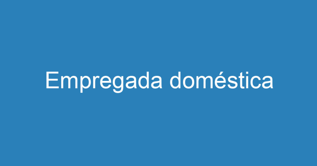 Empregada doméstica 1