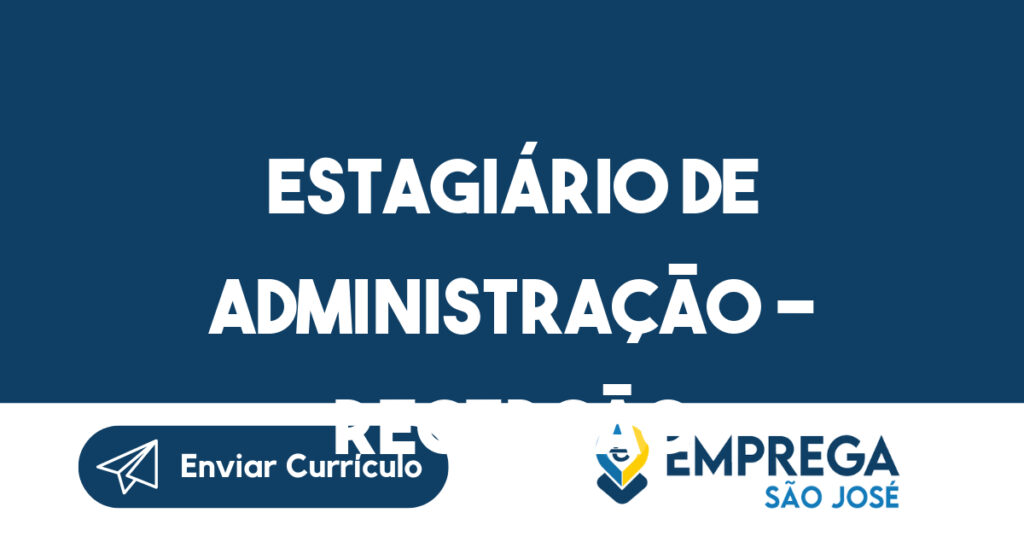 Estagiário de Administração - Recepção-São José dos Campos - SP 1