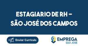 ESTAGIARIO DE RH - SÃO JOSÉ DOS CAMPOS 11