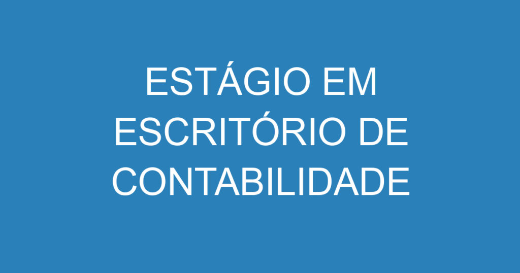 ESTÁGIO EM ESCRITÓRIO DE CONTABILIDADE 1